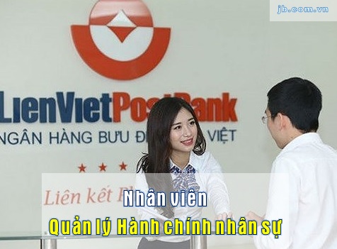 Câu hỏi Quản lý Hành chính LienVietPostBank (LVPB)