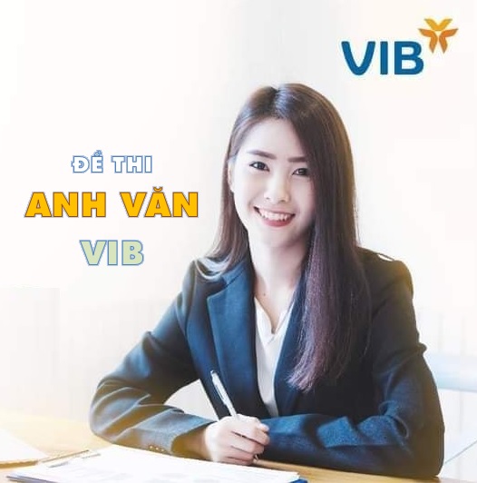 Đề thi Anh văn VIB 2023