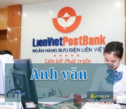 Câu hỏi Anh văn thi LienVietPostBank (LVPB)