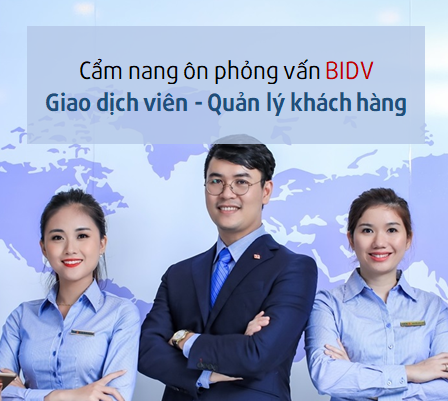 Cẩm nang ôn phỏng vấn cấp tốc BIDV