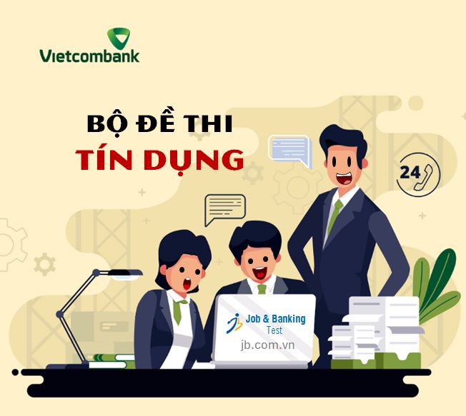 Bộ đề thi Tín dụng Vietcombank (VCB)