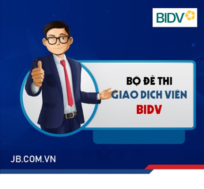 BST ôn thi Giao dịch viên BIDV