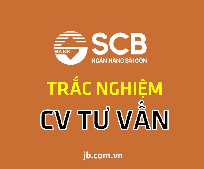 Trắc nghiệm CV Tư vấn SCB