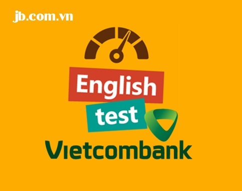 Bài thi thử Anh văn Vietcombank 2018 (MIỄN PHÍ)