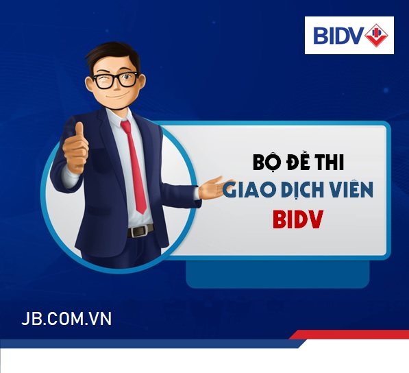 Câu hỏi Giao dịch viên BIDV