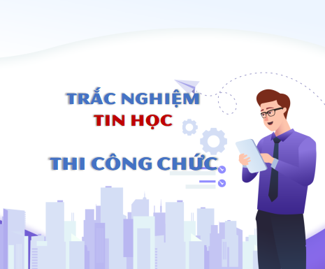 Trắc nghiệm Tin học - Thi công chức