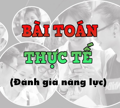 Toán thực tế đánh giá năng lực