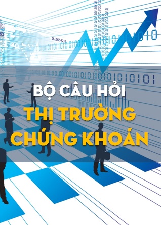 Bộ câu hỏi Thị trường chứng khoán