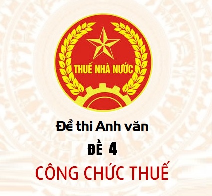 Công chức Thuế - Đề thi Anh văn số 4